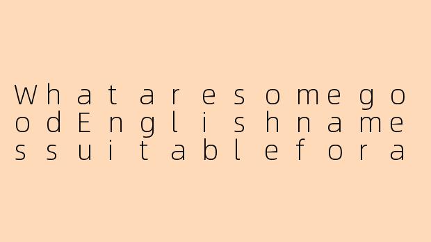 WhataresomegoodEnglishnamessuitableforagamingcompanion?