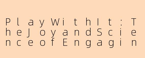PlayWithIt:TheJoyandScienceofEngagingYourPetinEnglish